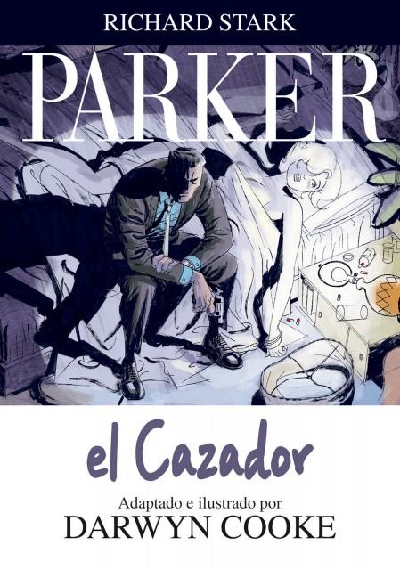 Lecturas desde La Parada (12); Parker 1. El Cazador, de la novela negra a la novela gráfica