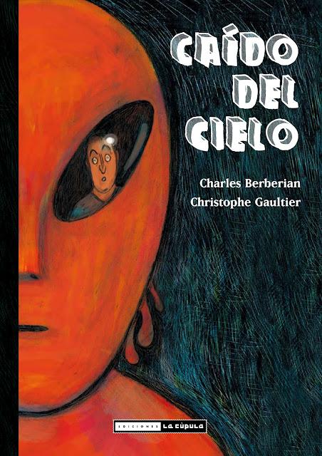 La Cúpula publica Caído del cielo, de Charles Berberian & Christophe Gaultier‏