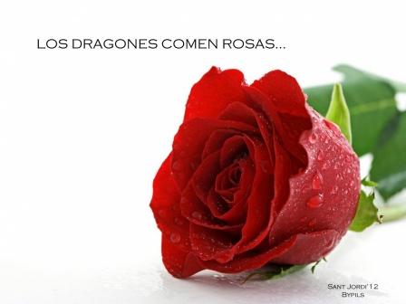 Los dragones comen rosas…
