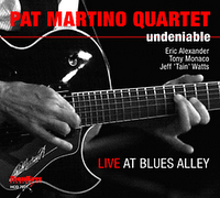 Pat Martino Quartet: Undeniable.Live At Blues Alley (HighNote Records, 2011) [aka Veteranos en la Brecha L]