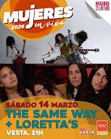 Concierto de The Same Way y Loretta's en Sala Vesta dentro de Mujeres en Vivo