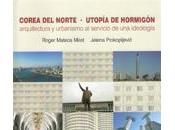 libro analiza arquitectura como arma propagandística Corea Norte ABC.es (Corea Norte, utopía hormigón)