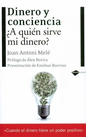 Dinero y conciencia ¿A quién sirve mi dinero? : Presentación y descripción del libro