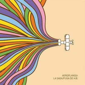 AEROPLANO21 / LA SAGA/FUGA DE H.B.