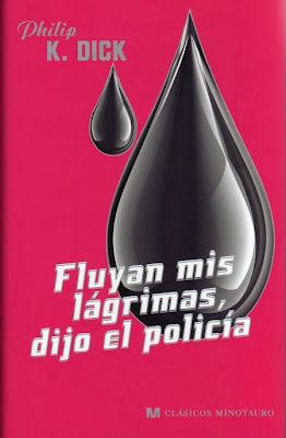 Fluyan mis lágrimas, dijo el policía, de Philip K. Dick