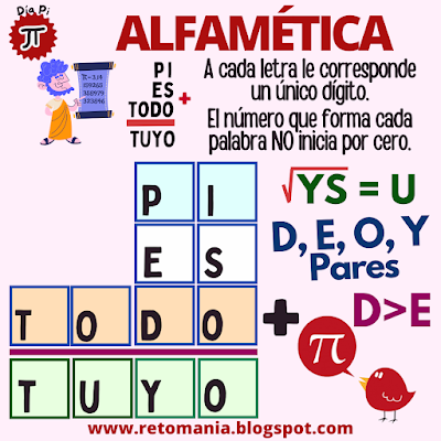 ALFAMÉTICAS: DÍA PI Día de las Matemáticas, Día Pi, Día de Pi, Día Internacional de las Matemáticas, Día del número Pi, Acertijos, Desafíos matemáticos, Retos matemáticos, Problemas matemáticos, Alfamética, CriptoAritmética, CriptoSuma, CriptoGrama, Juegos de Palabras, Juegos de Letras, Suma de Letras, Suma de Palabras, Juegos en el aula, Juegos educativos, Juegos mentales, Reto mental, Retos virales, Retos mentales, Solo para Genios, Retos Solo para Genios