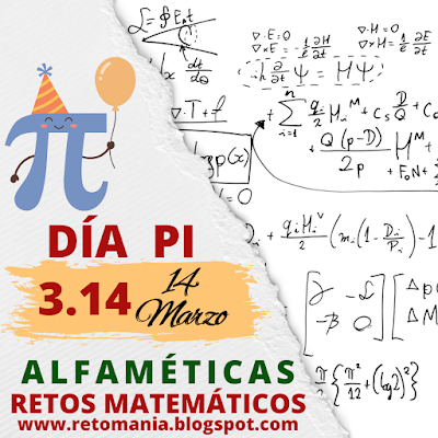 DÍA PI Día de las Matemáticas, Día Pi, Día de Pi, Día Internacional de las Matemáticas, Día del número Pi, Acertijos, Desafíos matemáticos, Retos matemáticos, Problemas matemáticos, Alfamética, CriptoAritmética, CriptoSuma, CriptoGrama, Juegos de Palabras, Juegos de Letras, Suma de Letras, Suma de Palabras, Juegos en el aula, Juegos educativos, Juegos mentales, Reto mental, Retos virales, Retos mentales, Solo para Genios, Retos Solo para Genios