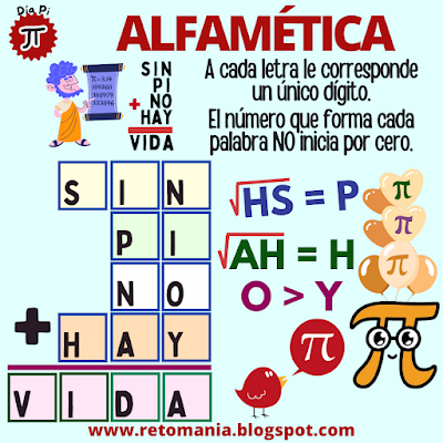 DÍA PI Día de las Matemáticas, Día Pi, Día de Pi, Día Internacional de las Matemáticas, Día del número Pi, Acertijos, Desafíos matemáticos, Retos matemáticos, Problemas matemáticos, Alfamética, CriptoAritmética, CriptoSuma, CriptoGrama, Juegos de Palabras, Juegos de Letras, Suma de Letras, Suma de Palabras, Juegos en el aula, Juegos educativos, Juegos mentales, Reto mental, Retos virales, Retos mentales, Solo para Genios, Retos Solo para Genios