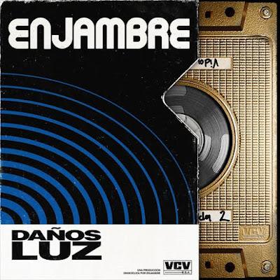 ENJAMBRE: 'DAÑOS LUZ'