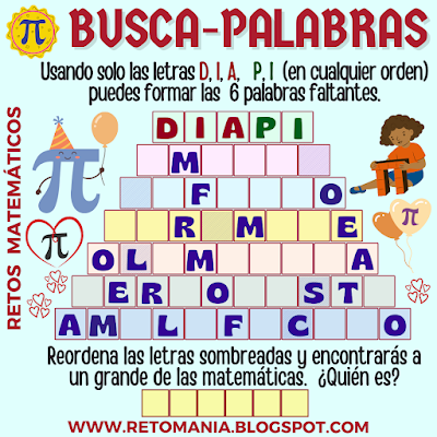BUSCA-PALABRAS Pi, DíaPi, Día de Pi, Día de las Matemáticas, Día Internacional de las Matemáticas, Desafíos matemáticos, Retos matemáticos, Problemas matemáticos, Retos visuales, Retos mentales, Juegos mentales, Retos virales, Juegos en Clase, Juegos en el aula, Aprender jugando, Jugando aprendo, Juegos de Palabras, BuscaPalabras, Palabra oculta, Palabra escondida