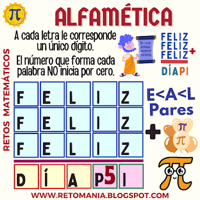 ALFAMÉTICAS Pi, DíaPi, Día de Pi, Día de las Matemáticas, Día Internacional de las Matemáticas, Desafíos matemáticos, Retos matemáticos, Problemas matemáticos, Retos visuales, Retos mentales, Juegos mentales, Retos virales, Juegos en Clase, Juegos en el aula, Aprender jugando, Jugando aprendo, Alfamética, CriptoAritmética, CriptoGrama, CriptoSuma, Suma de letras, Suma de Palabras