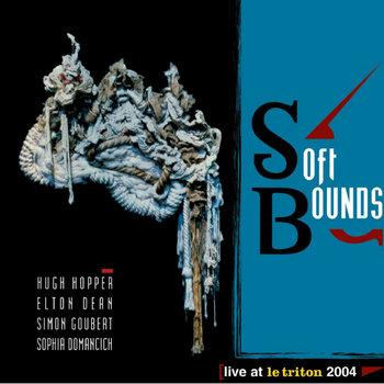 Soft Bounds - Live At Le Triton (2004)
