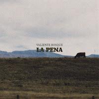 Valiente Bosque estrenan La Pena como su nuevo single