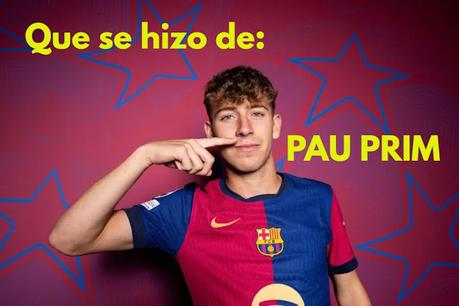 QUE SE HIZO DE: PAU PRIM