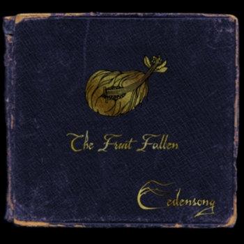 Edensong - The Fruit Fallen (2008)