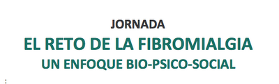 8 Mayo Jornada “El reto de la fibromialgia. Un enfoque bio-psico-social en Madrid