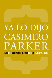 Dos nuevos libros de Ya lo dijo Casimiro Parker