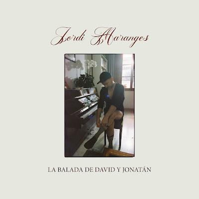 JORDI MARANGES: 'LA BALADA DE DAVID Y JONATÁN'