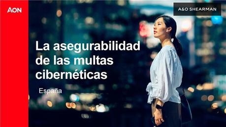 Aon publica el informe ‘Asegurabilidad de las multas cibernéticas’