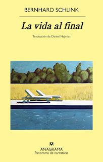 La vida al final. Bernhard Schlink La vida al final. Bernhard Schlink