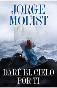 «Daré el cielo por ti», de Jorge Molist
