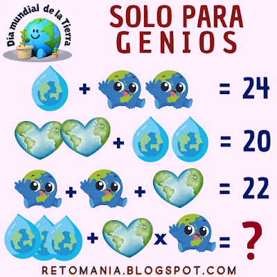 Día de la Tierra, Día Mundial de la Tierra, Retos matemáticos, Desafíos matemáticos,  Retos mentales, Retos virales, Juegos mentales, Juegos virales, Juegos en el Aula, Aprender jugando, Jugando aprendo, Juegos matemáticos, Juegos de números, Solo para Genios, Retos Solo para Genios