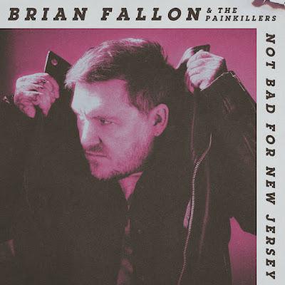 Brian Fallon & The Painkillers - Not bad for New Jersey/Better before (2026)