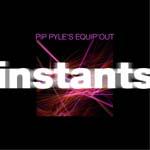 Pip Pyle's Equip' Out - Instants (2004)