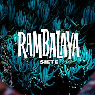 RAMBALAYA: 'SIETE'