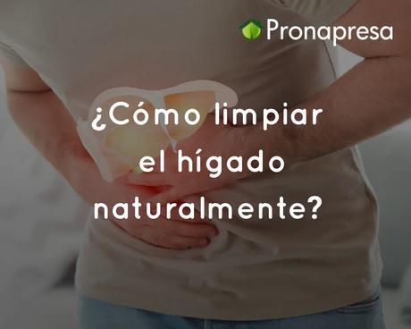 ¿Cómo limpiar el hígado naturalmente?
