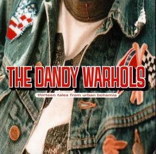 Lista discos de los 2000. Dandy Warhols. 13 Tales From Urban Bohemia. 2000.