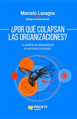 ¿Por qué colapsan las organizaciones? La pérdida de adaptabilidad en entornos complejos