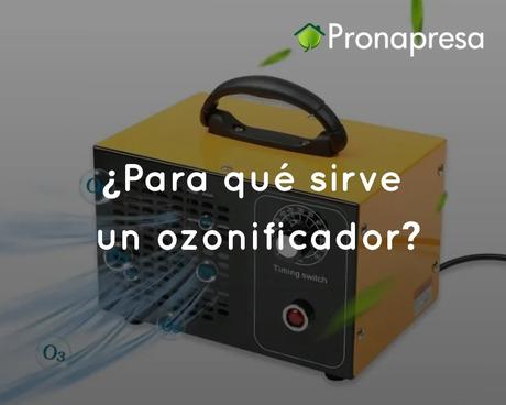 ¿Para qué sirve un ozonificador?