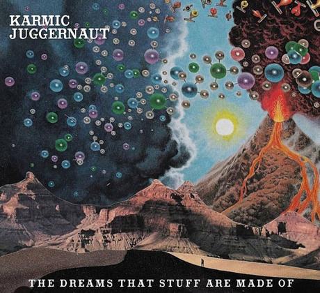 Karmic Juggernaut - The Dreams That Stuff Are Made Of (2018)