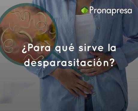 ¿Para qué sirve la desparasitación? ¿Para qué sirve la desparasitación?