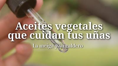 Aceites vegetales que cuidan tus uñas Aceites vegetales que cuidan tus uñas