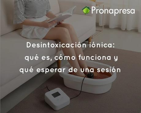 Desintoxicación iónica: qué es, cómo funciona y qué esperar de una sesión
