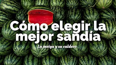 Cómo elegir la mejor sandía
