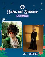 Concierto de LP y de Jet Vesper en Noches del Botánico