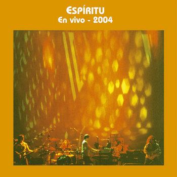 Espíritu - En Vivo 2004 (2005) Espíritu - En Vivo 2004 (2005)