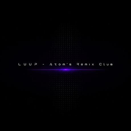 LUUP - ATOM´S REMIX CLUB (2026) LUUP - ATOM´S REMIX CLUB (2026)