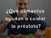 ¿Qué alimentos ayudan cuidar próstata?