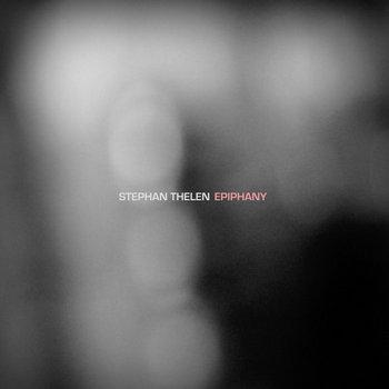 Stephan Thelen - Epiphany (2005)