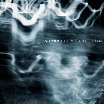 Stephan Thelen - Fractal Guitar (2018)