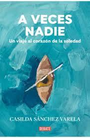 Casilda Sánchez Varela - A veces nadie (reseña) Casilda Sánchez Varela - A veces nadie (reseña)