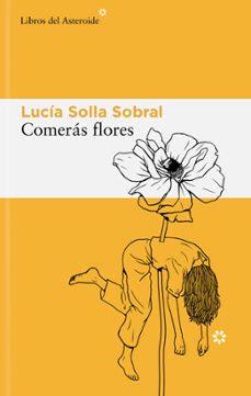 COMERÁS FLORES. Lucía Solla Sobral.
