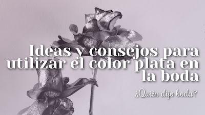 Ideas y consejos para utilizar el color plata en la boda Ideas y consejos para utilizar el color plata en la boda