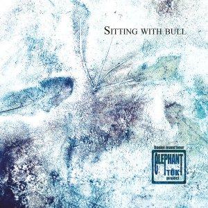 Éléphant Tôk - Sitting With Bull (2018)