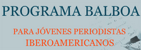 Becas Programa Balboa para periodistas iberoamericanos España 2011