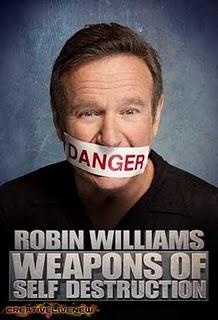 Robin Williams: Weapons of self destruction